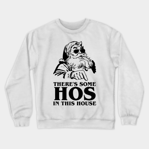 There's Some Hos In This House WAP Christmas Crewneck Sweatshirt by irvtolles